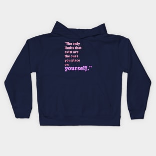 The only limits that exist are the ones you place on yourself Kids Hoodie